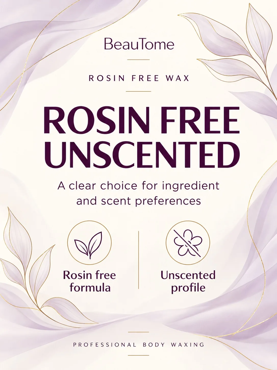 Rosin-free and unscented